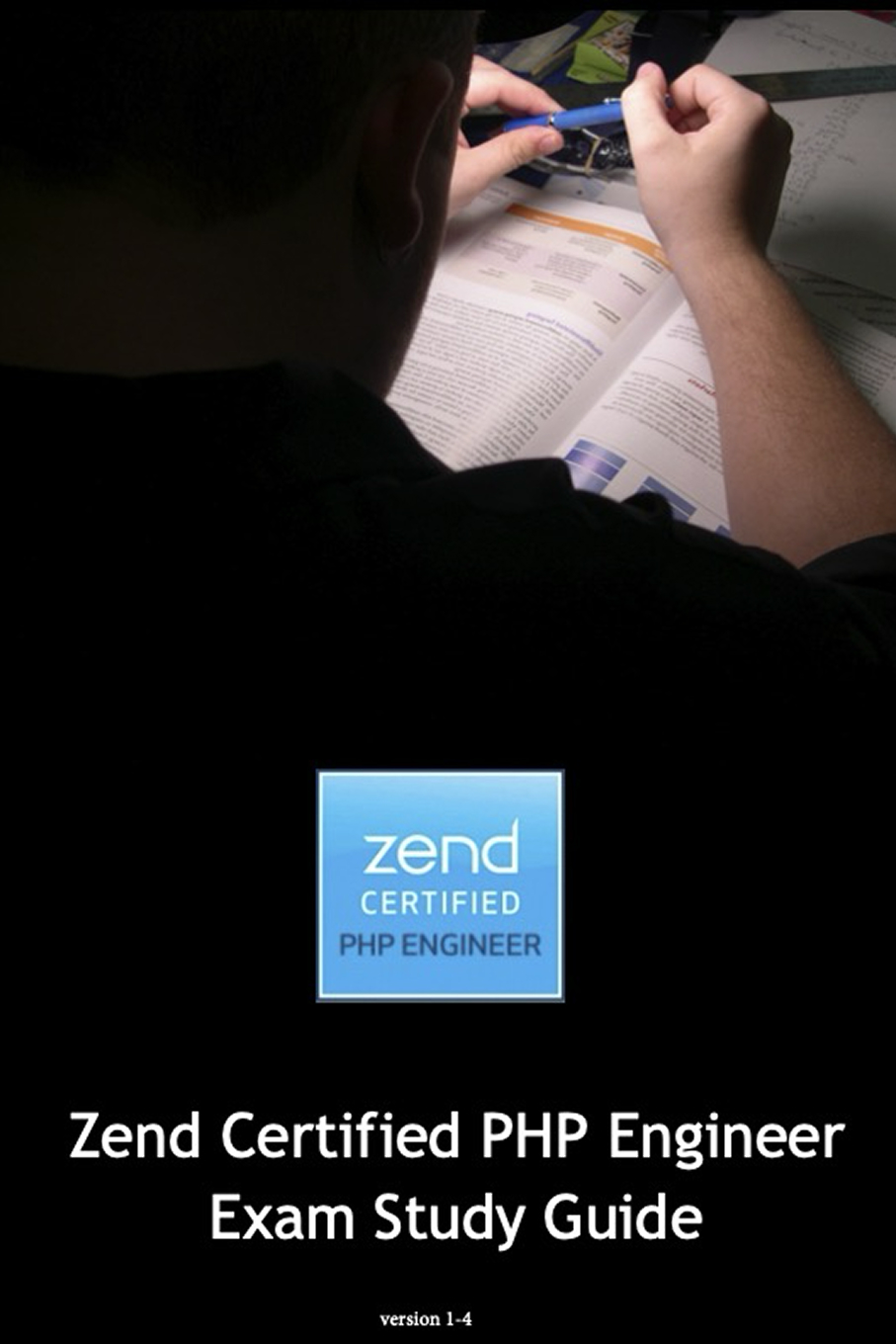 Zend Certified Engineer Exam Study Guide (PHP 5.x)